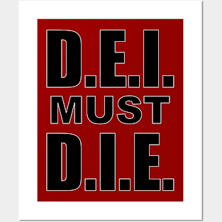 D.E.I. MUST D.I.E. Posters and Art